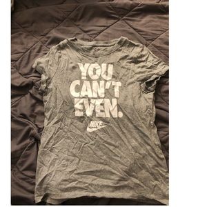 Nike “you can’t even t Shirt”